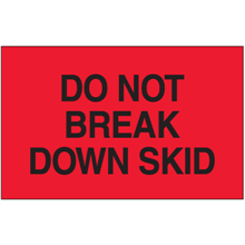 3" x 5" - Do Not Break Down Skid Labels